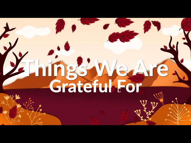 Things We Are Grateful For
